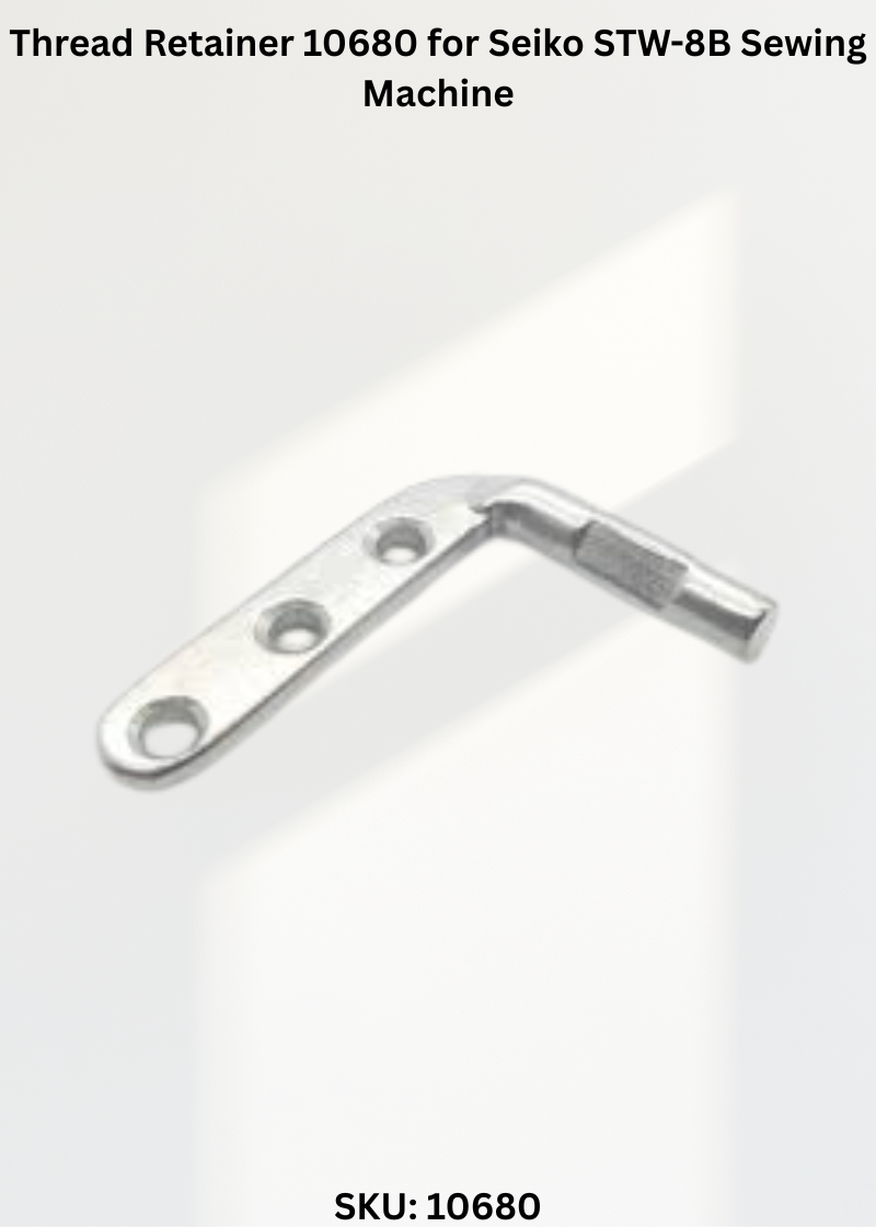 Thread Retainer 10680 for Seiko STW-8B Sewing Machine