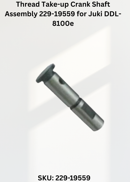 Thread Take-up Crank Shaft Assembly 229-19559 for Juki DDL-8100e