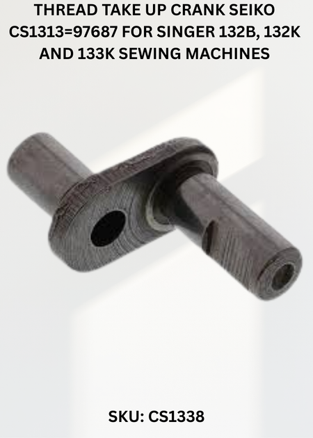 Thread Take Up Crank Seiko CS1313=97687 for Singer 132B, 132K and 133K Sewing Machines