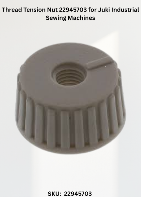 Thread Tension Nut 22945703 for Juki Industrial Sewing Machines