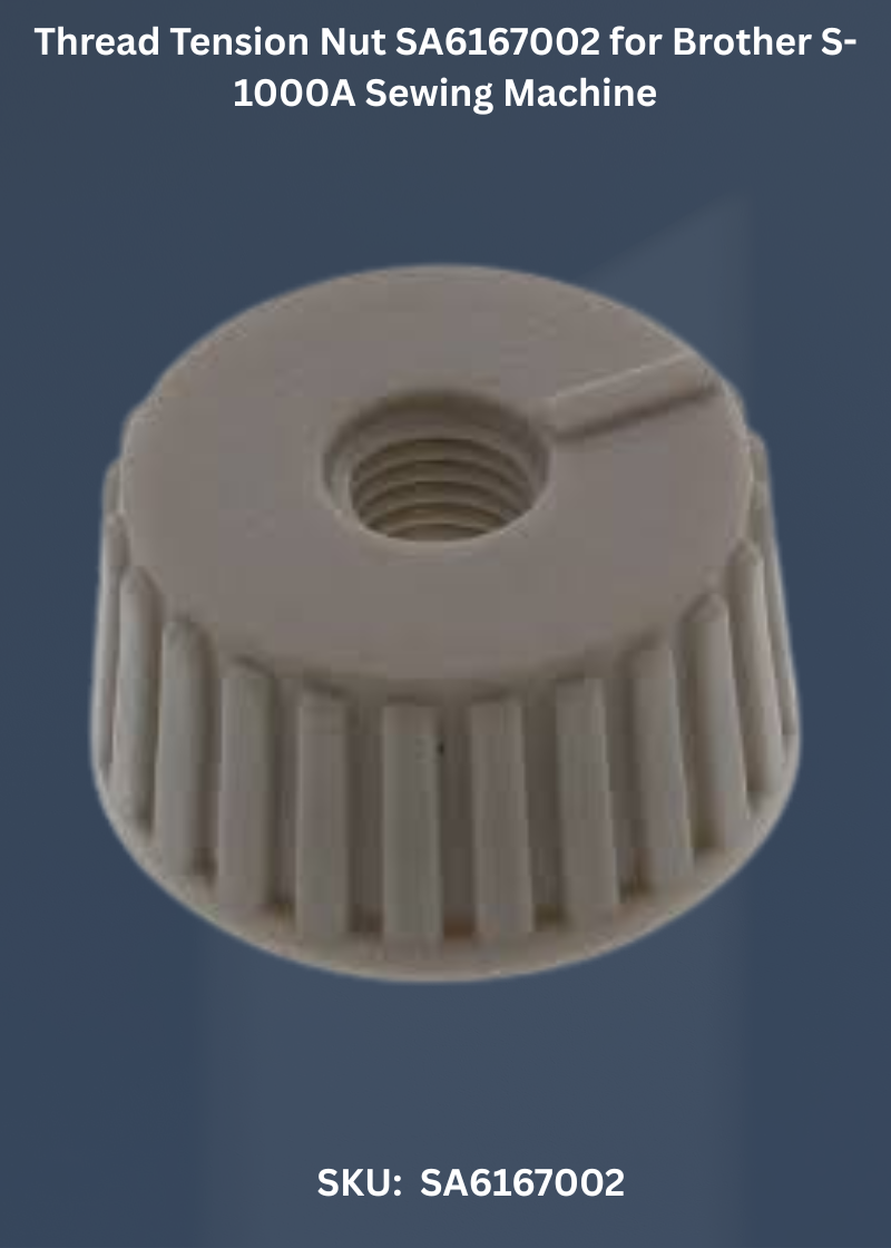 Thread Tension Nut SA6167002 for Brother S-1000A Sewing Machine