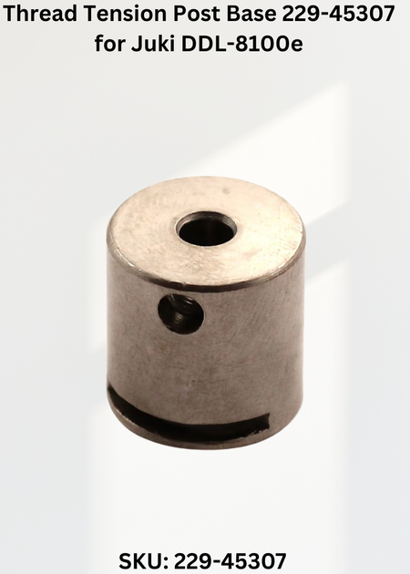 Thread Tension Post Base 229-45307 for Juki DDL-8100e