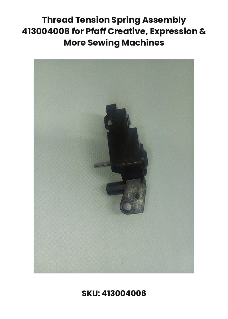Thread Tension Spring Assembly 413004006 for Pfaff Creative, Expression & More Sewing Machines