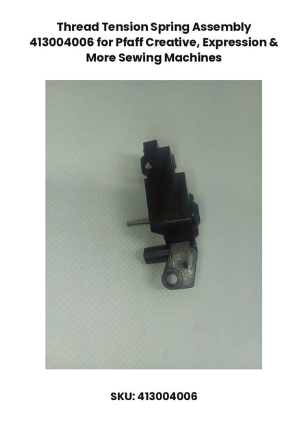 Thread Tension Spring Assembly 413004006 for Pfaff Creative, Expression & More Sewing Machines