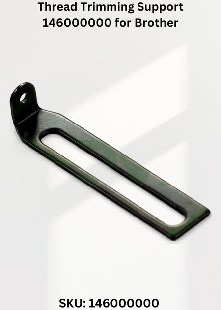 Thread Trimming Support 146000000 for Brother LH4-B814 Sewing Machine