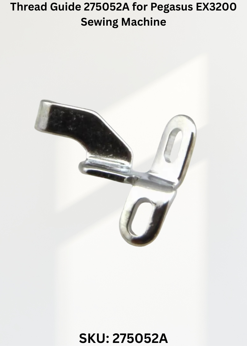 Thread Guide 275052A for Pegasus EX3200 Sewing Machine