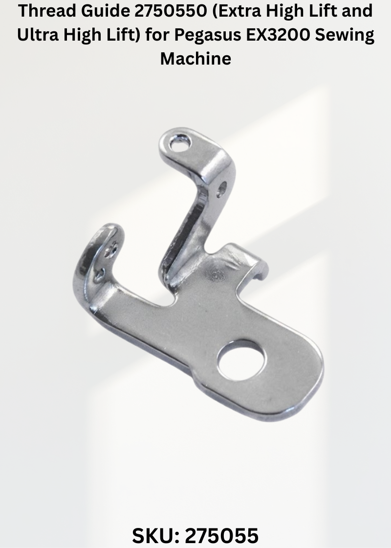 Thread Guide 2750550 (Extra High Lift and Ultra High Lift) for Pegasus EX3200 Sewing Machine