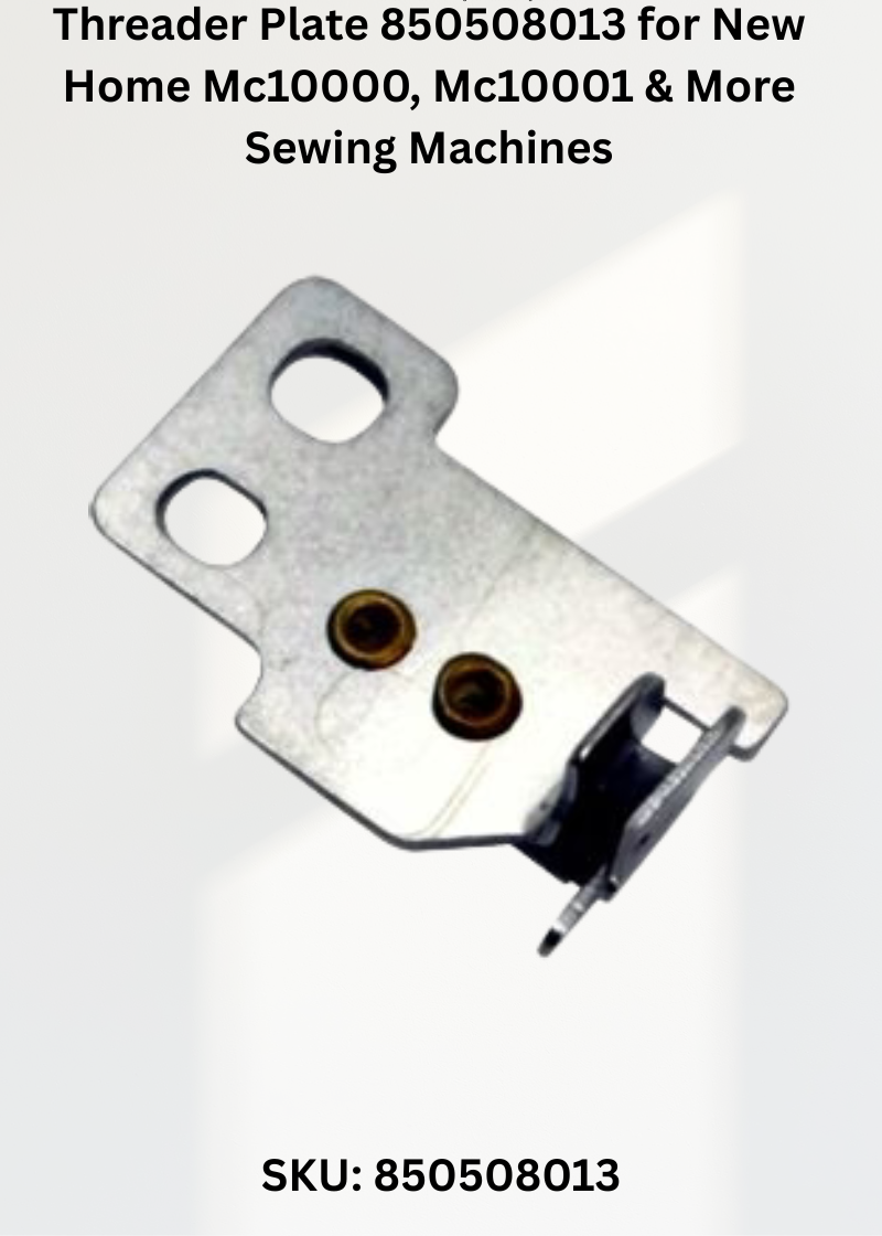 Threader Plate — Fits New Home MC10000, MC10001, MC11000