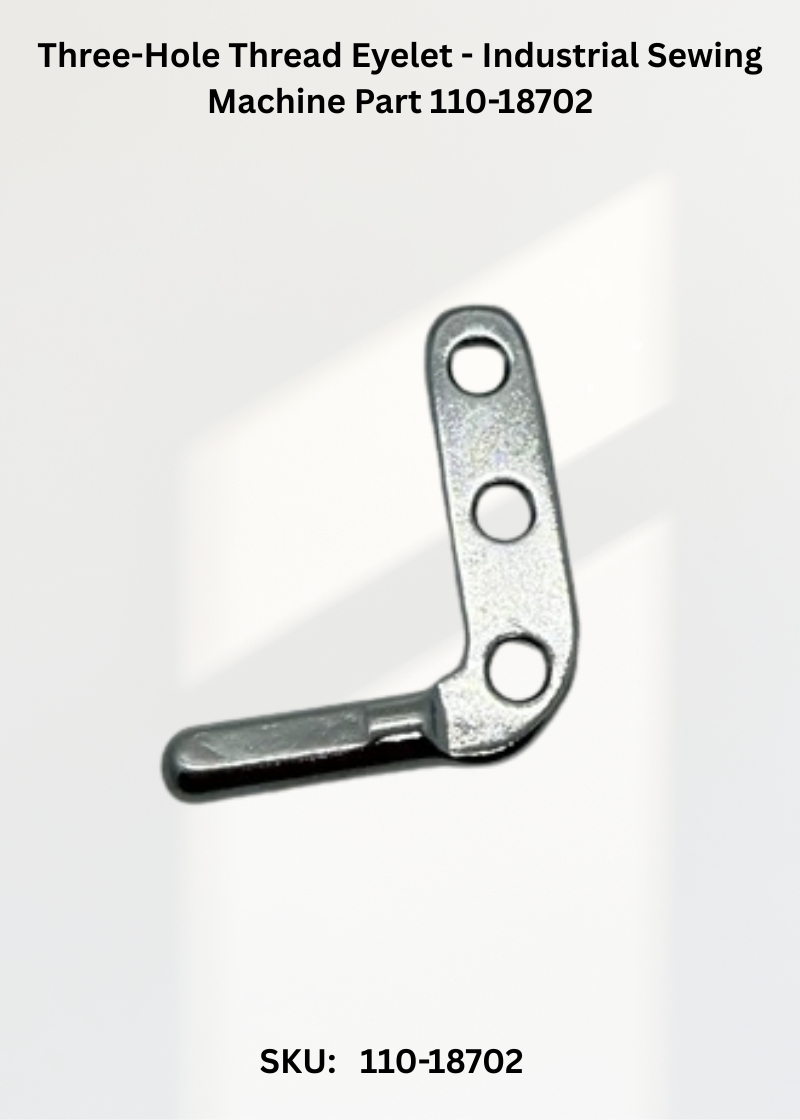 Three-Hole Thread Eyelet - Industrial Sewing Machine Part 110-18702