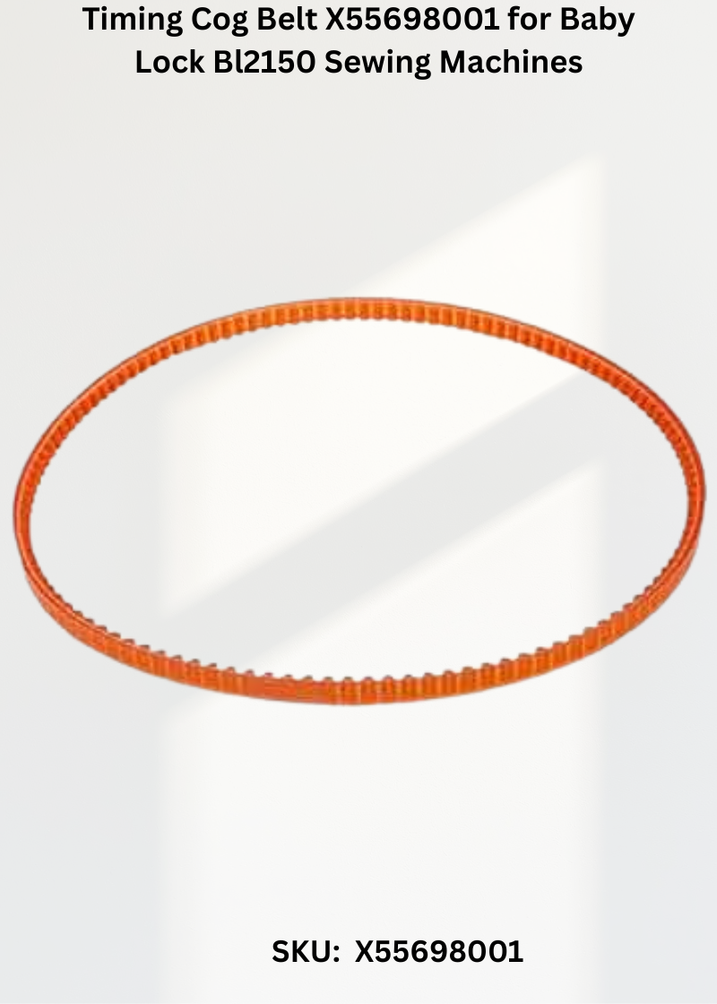Timing Cog Belt X55698001 for Baby Lock Bl2150 Sewing Machines
