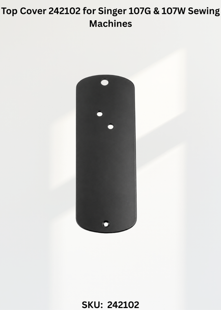 Top Cover 242102 for Singer 107G & 107W Sewing Machines