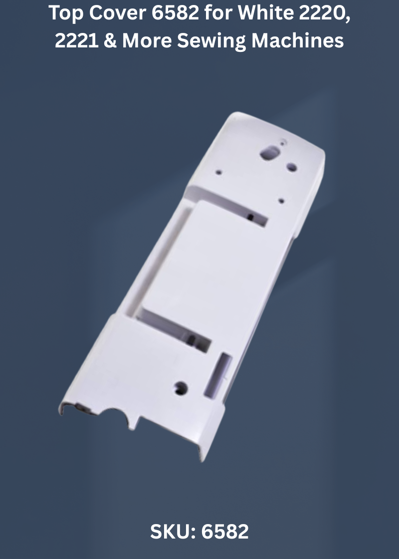 Top Cover 6582 for White 2220, 2221 & More Sewing Machines