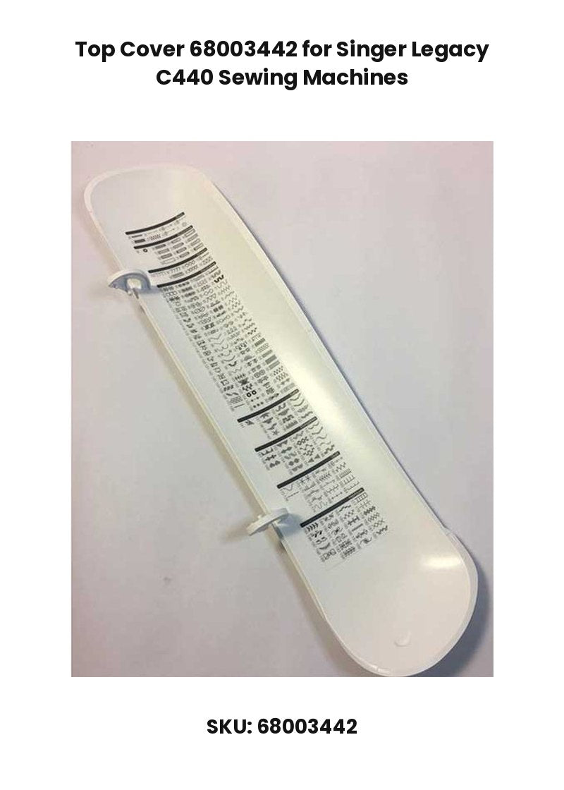 Top Cover 68003442 for Singer Legacy C440 Sewing Machines