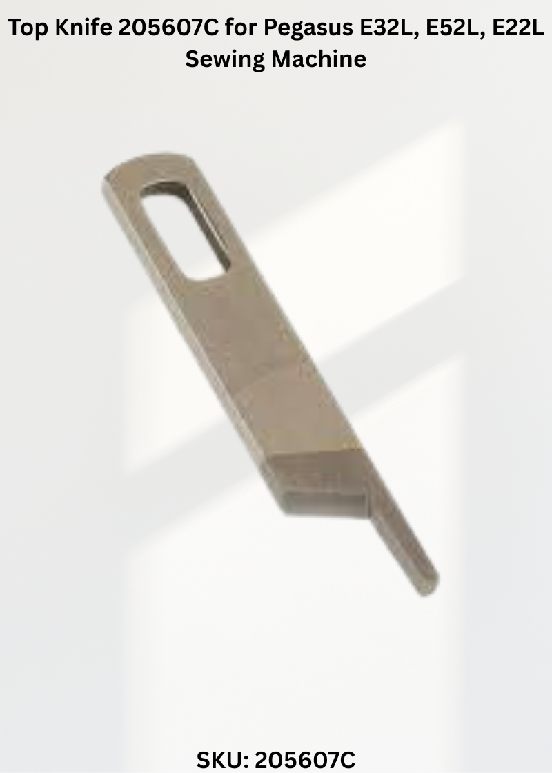 Top Knife 205607C for Pegasus E32L, E52L, E22L Sewing Machine