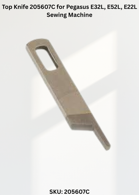 Top Knife 205607C for Pegasus E32L, E52L, E22L Sewing Machine