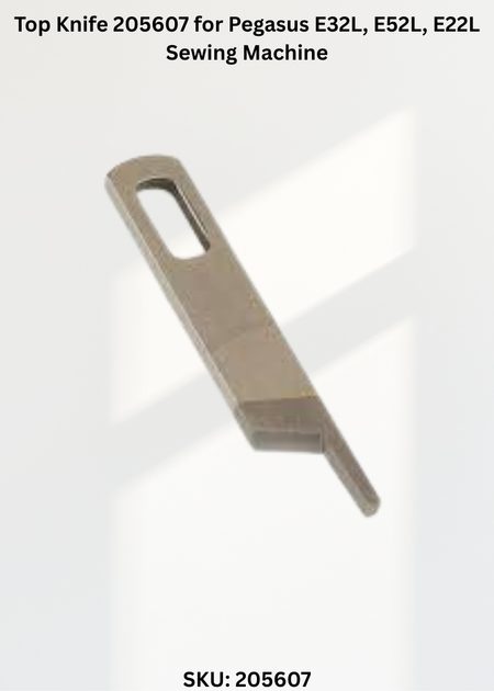 Top Knife 205607 for Pegasus E32L, E52L, E22L Sewing Machine