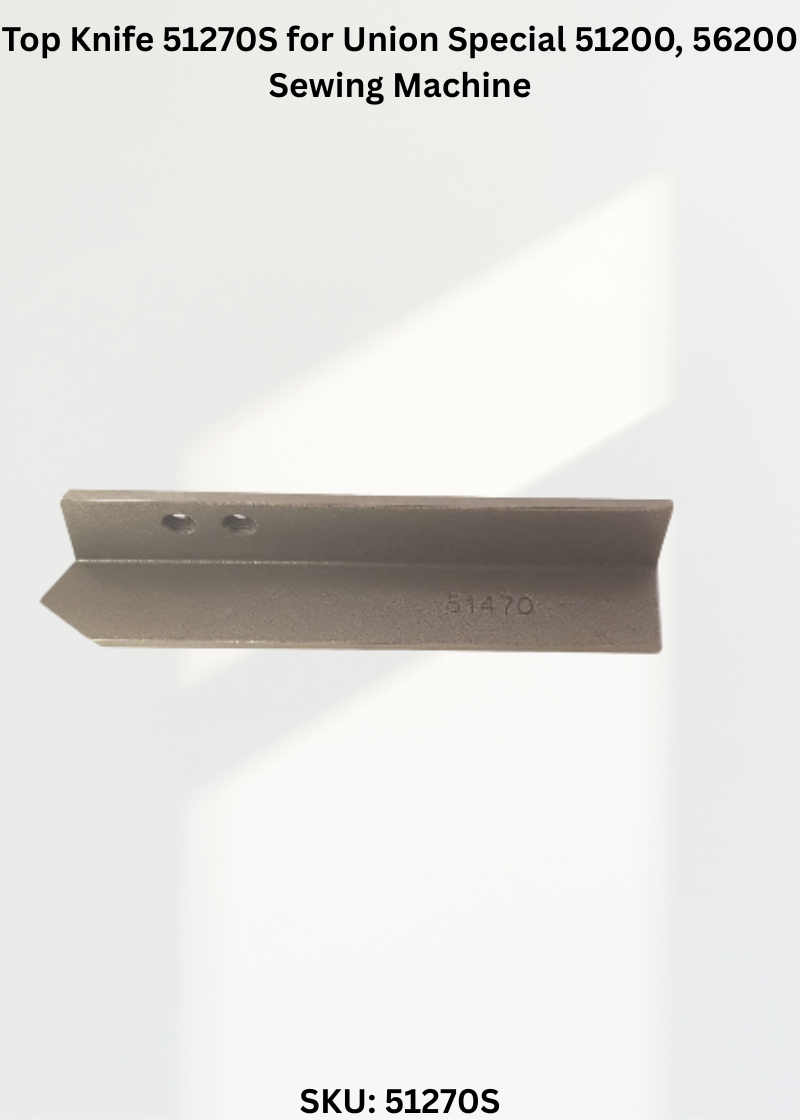 Top Knife 51270S for Union Special 51200, 56200 Sewing Machine