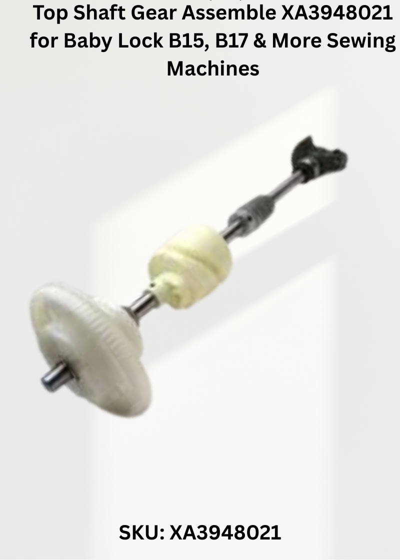 Top Shaft Gear Assemble XA3948021 — Fits Baby Lock B15, B17, B21 & more