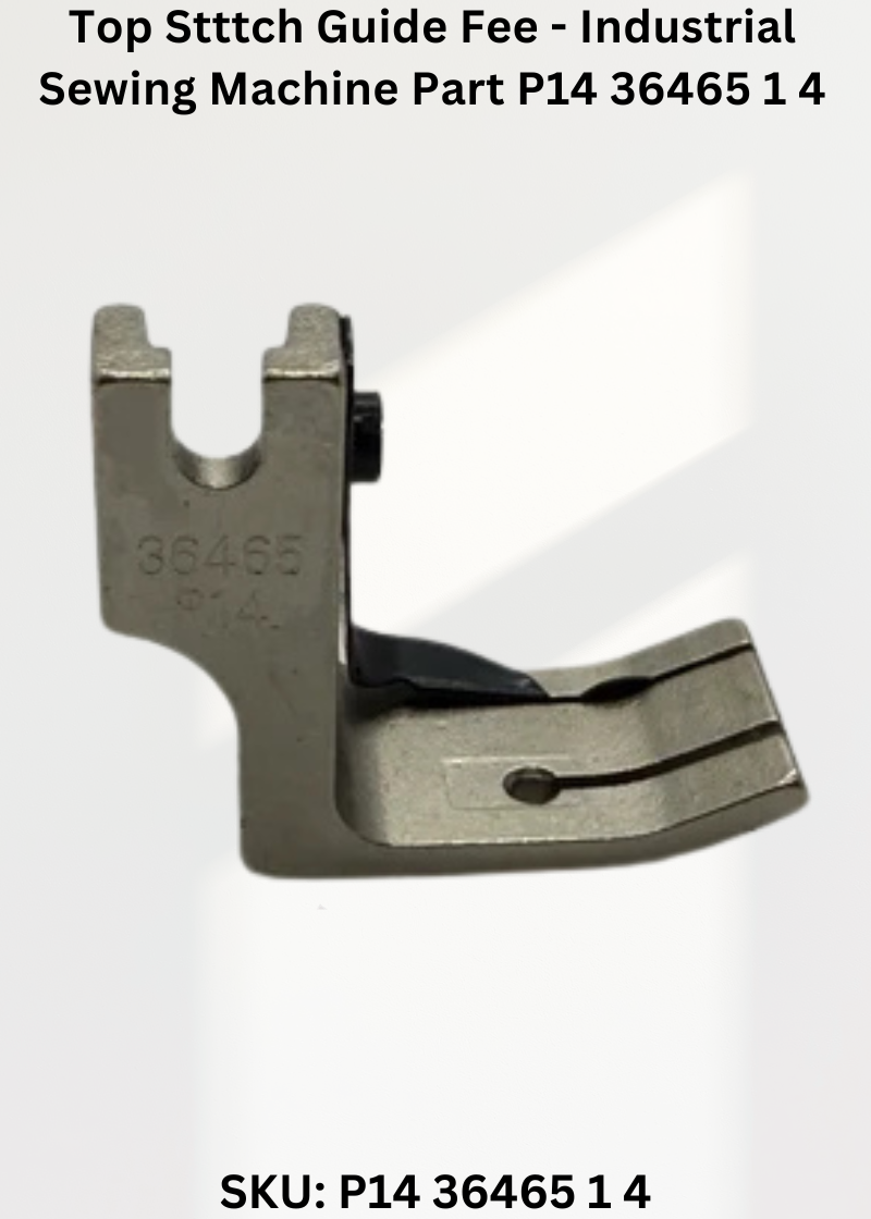 Top Stttch Guide Fee - Industrial Sewing Machine Part P14 36465 1 4
