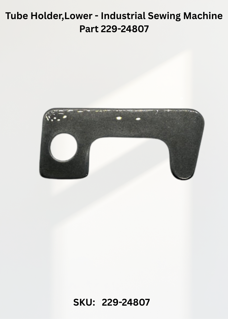 Tube Holder,Lower - Industrial Sewing Machine Part 229-24807