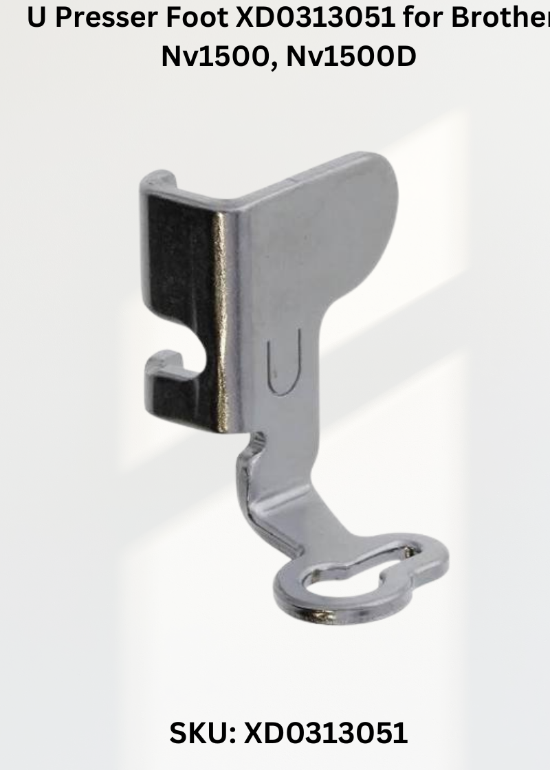 U Presser Foot XD0313051 for Brother Nv1500, Nv1500D & More Sewing Machines