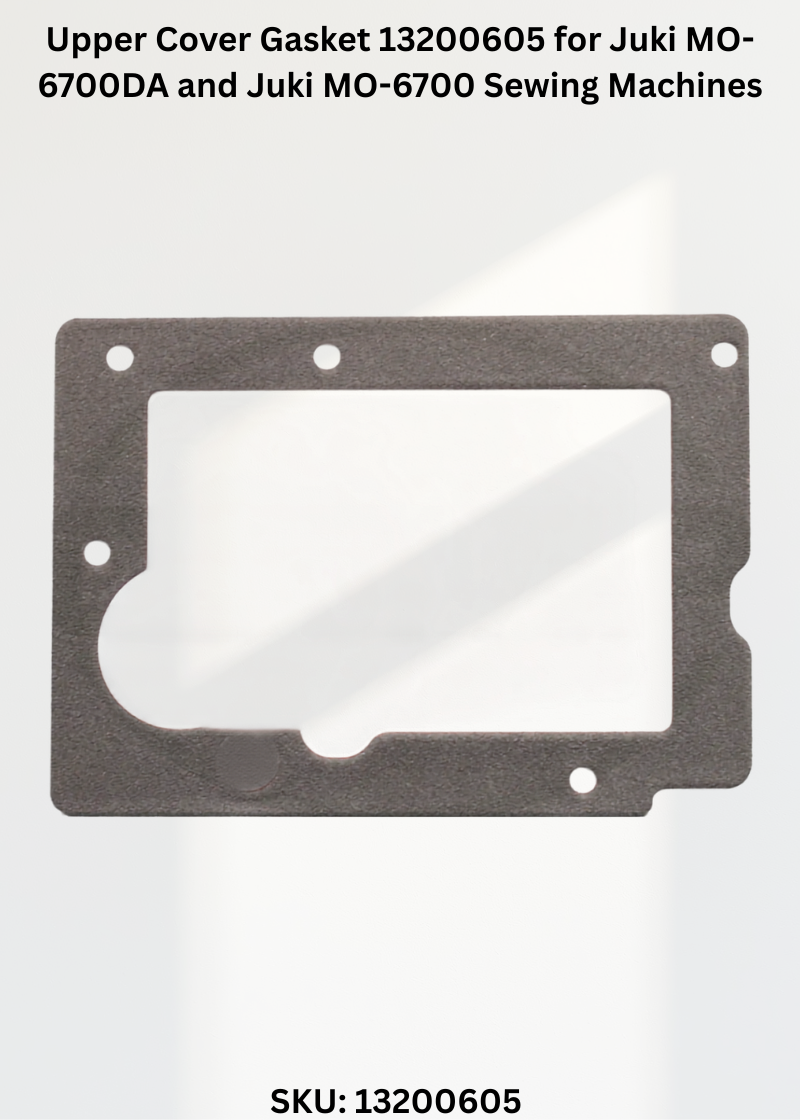 Upper Cover Gasket 13200605 for Juki MO-6700DA and Juki MO-6700 Sewing Machines