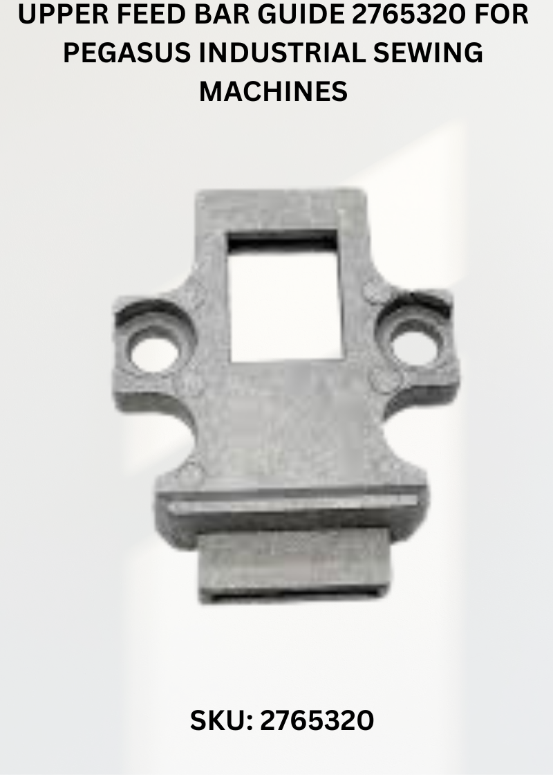 Upper Feed Bar Guide 2765320 for Pegasus Industrial Sewing Machines