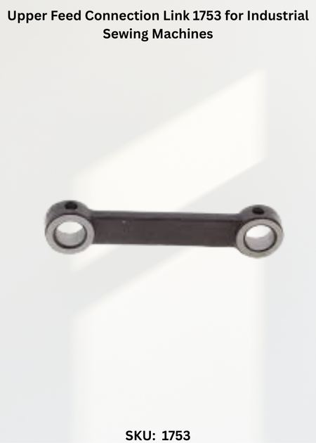Upper Feed Connection Link 1753 for Industrial Sewing Machines