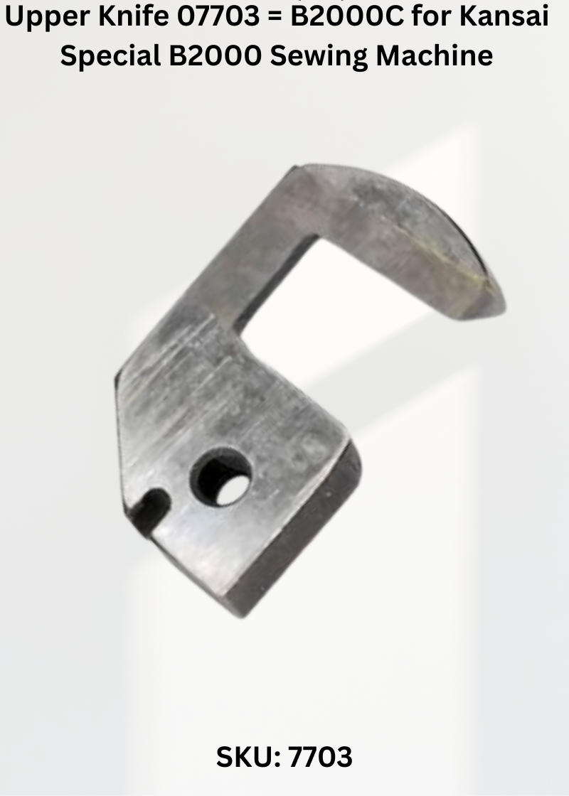 Upper Knife Right 07703 = B2000C for Kansai Special B2000 and B2000C Sewing Machines