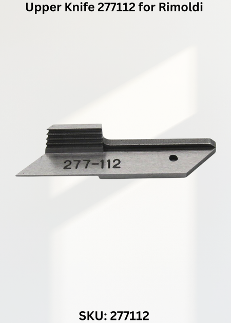 Upper Knife 277112 for Rimoldi Industrial Sewing Machines