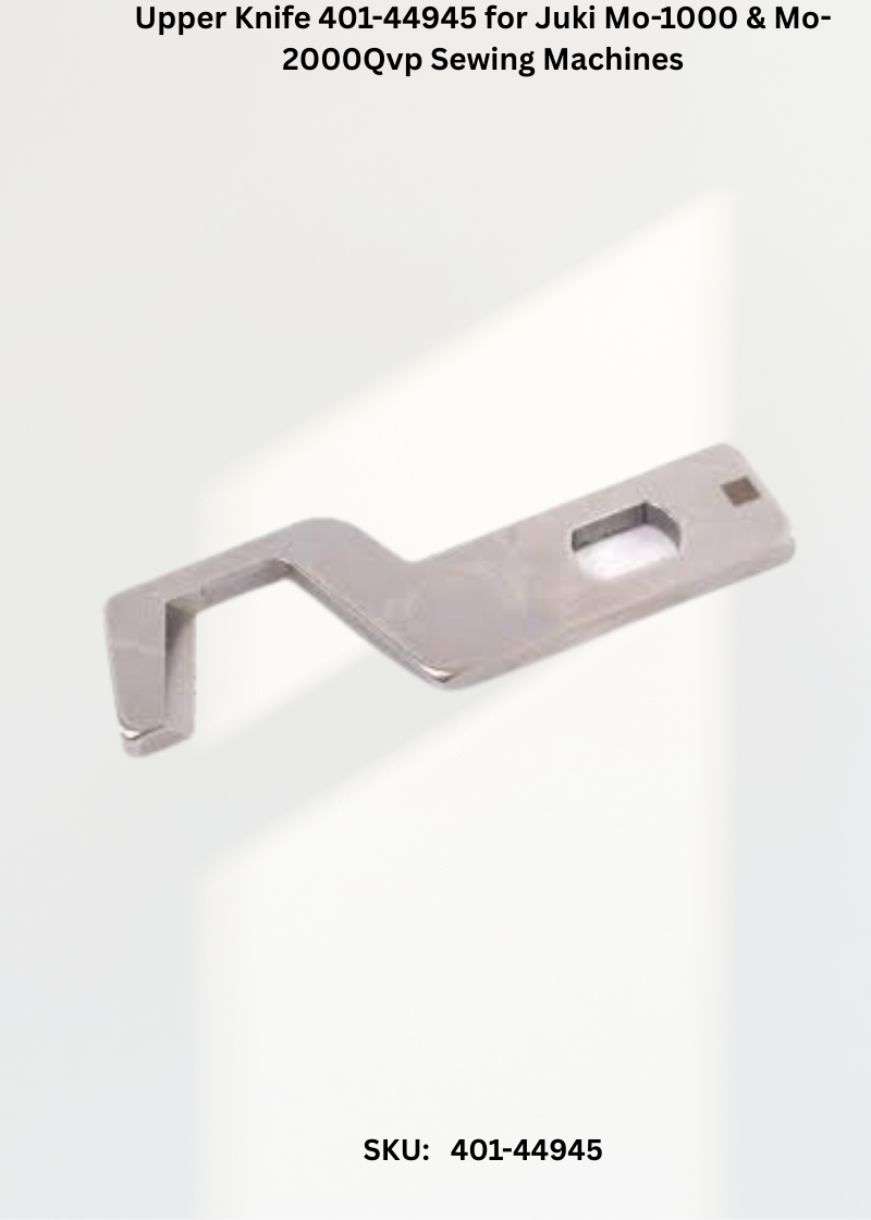 Upper Knife 401-44945 — Fits Juki MO-1000, MO-2000QVP