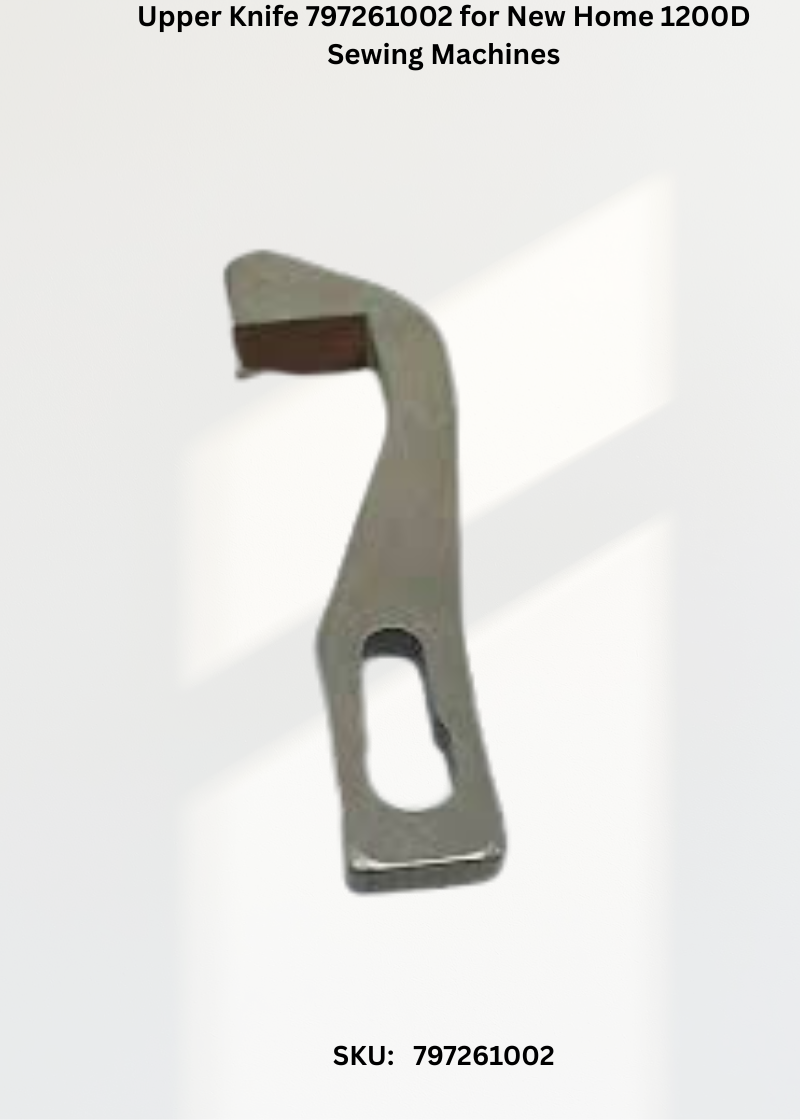 Upper Knife 797261002 for New Home 1200D Sewing Machines