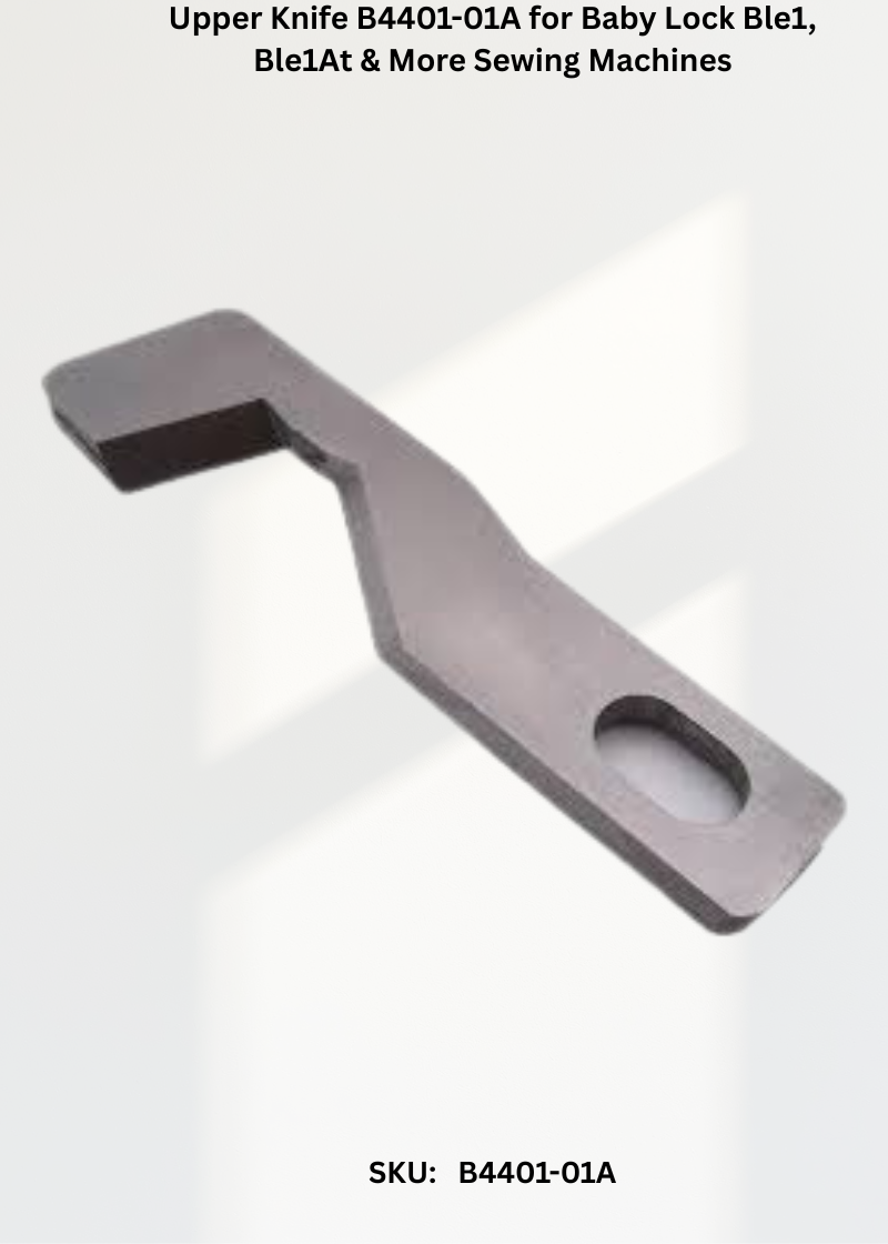 Upper Knife B4401-01A — Fits Baby Lock BLE1, BLE1AT, BLE1DX, BLE1LX & more