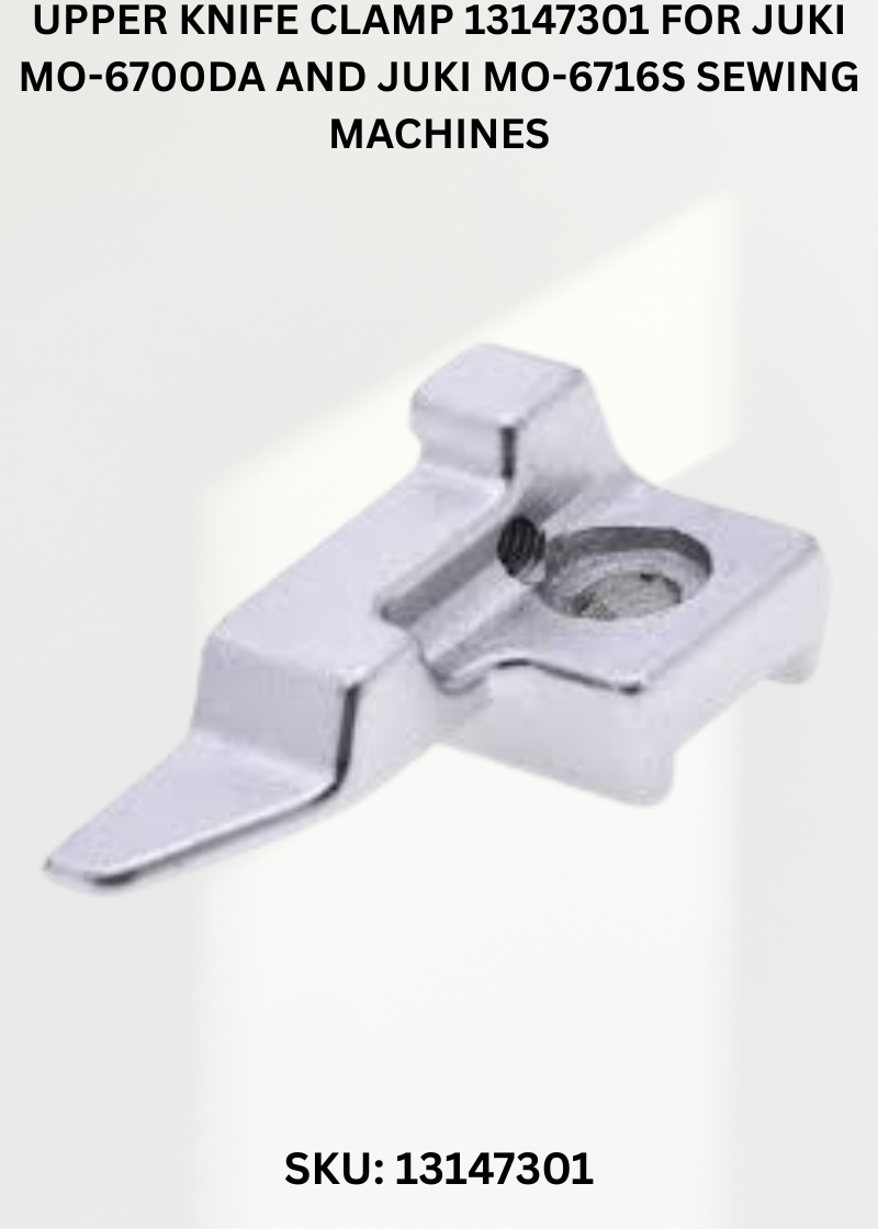 Upper Knife Clamp 13147301 for Juki MO-6700DA and Juki MO-6716S Sewing Machines