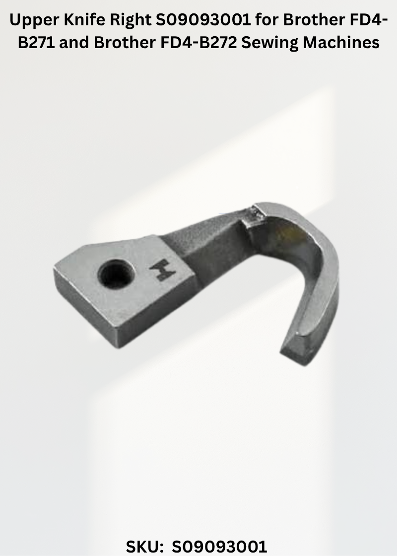 Upper Knife Right S09093001 for Brother FD4-B271 and Brother FD4-B272 Sewing Machines