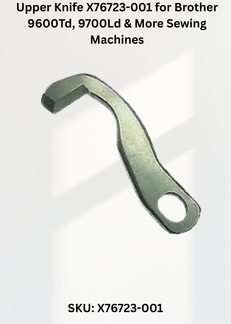 Upper Knife X76723-001 — Fits Brother 9600TD, 9700LD, 9800LD, PL-1500 & more