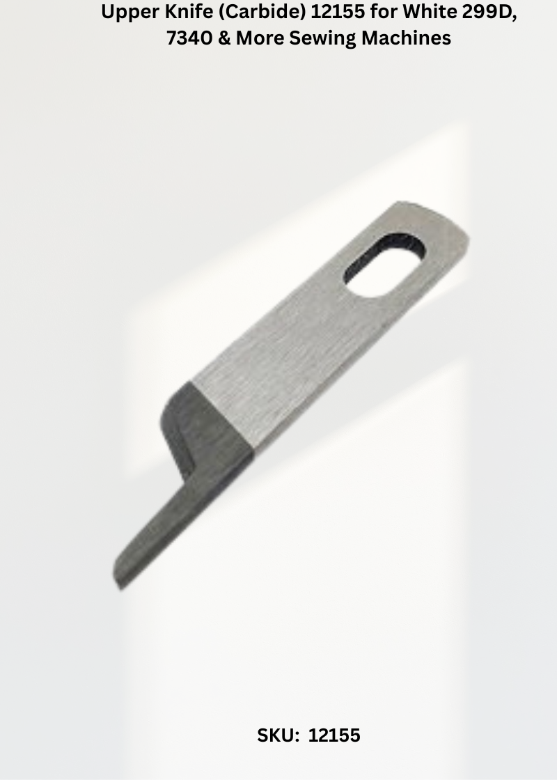 Upper Knife 12155 — Fits White 299D, 7340, 8234, S34 & more
