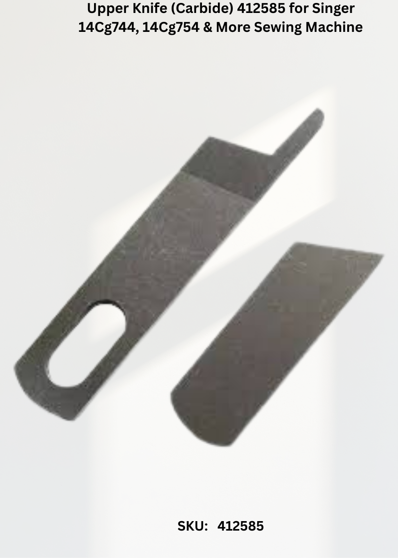 Upper Knife 412585 — Fits Singer 4762, 4772, 756, 14CG744 & more