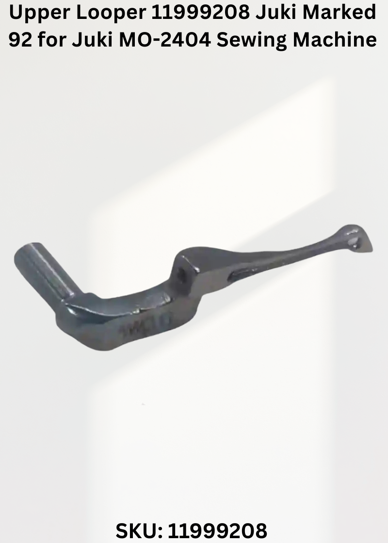 Upper Looper 11999208 Juki Marked 92 for Juki MO-2404 Sewing Machine