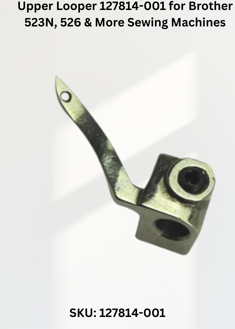 Upper Looper 127814-001 — Fits Brother 523N, 526, 526D, 530 & more
