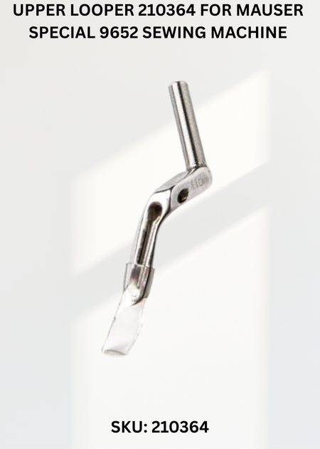 Upper Looper 210364 for Mauser Special 9652 Sewing Machine