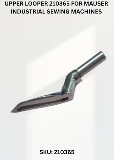 Upper Looper 210365 for Mauser Industrial Sewing Machines