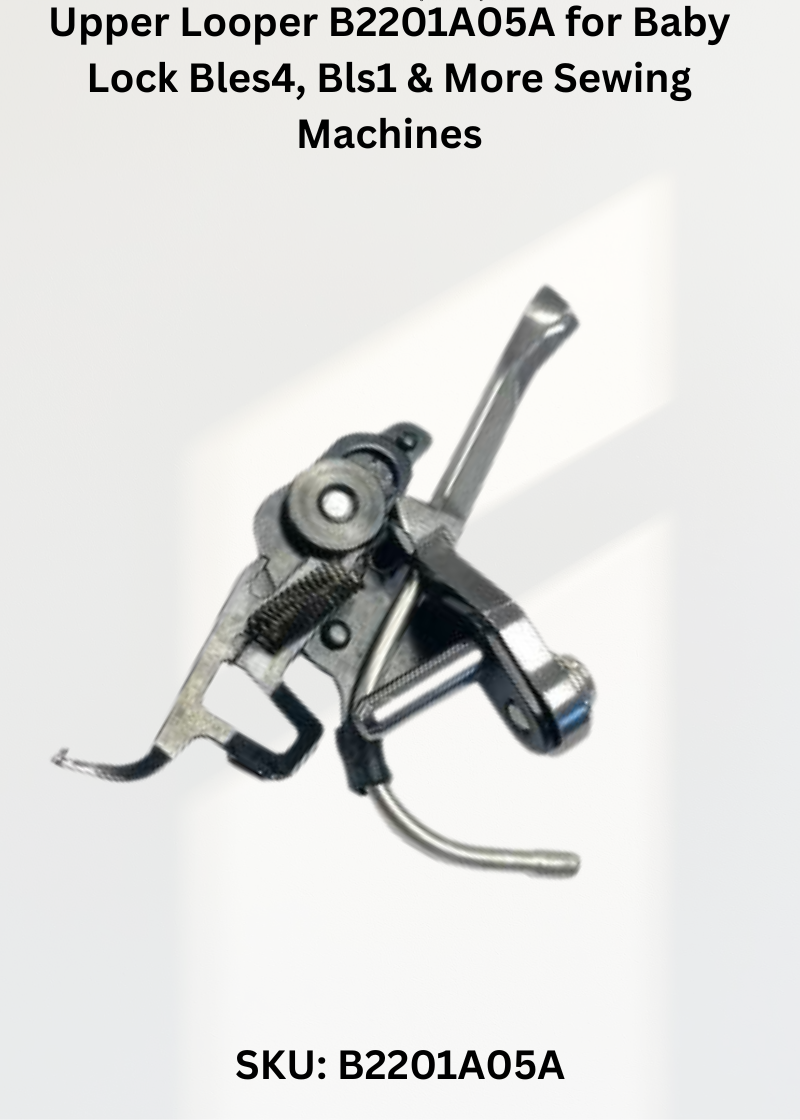 Upper Looper B2201A05A for Baby Lock Bles4, Bls1 & More Sewing Machines