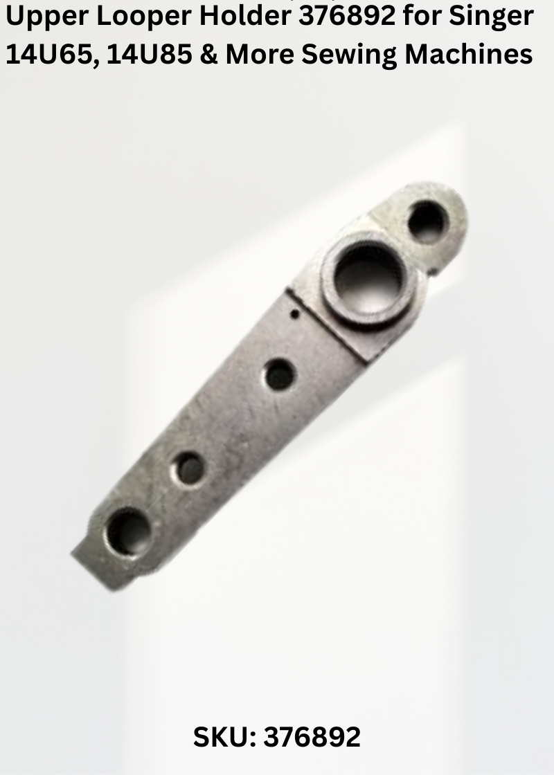 Upper Looper Holder 376892 for Singer 14U65, 14U85 & More Sewing Machines