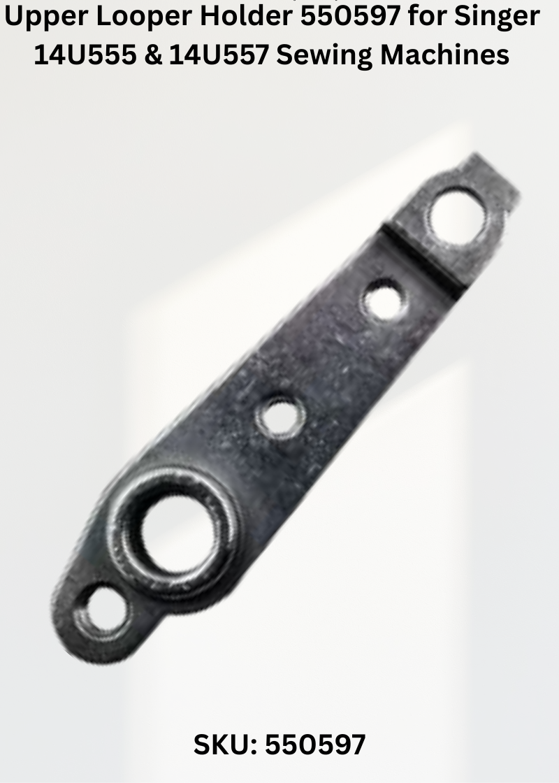 Upper Looper Holder 550597 for Singer 14U555 & 14U557 Sewing Machines