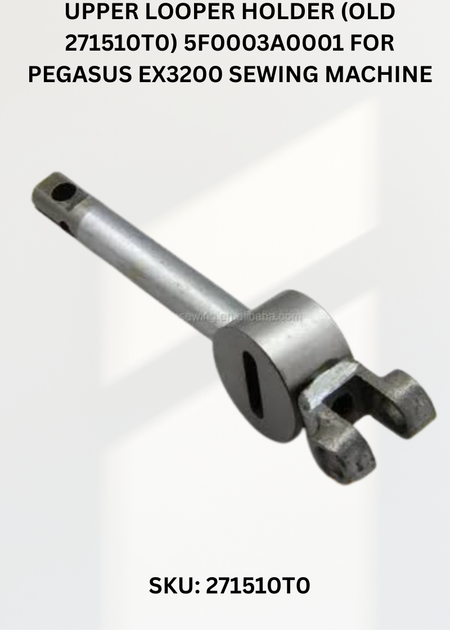 Upper Looper Holder (Old 271510T0) 5F0003A0001 for Pegasus EX3200 Sewing Machine