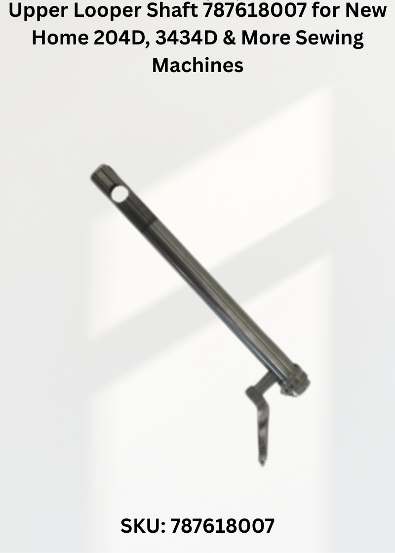 Upper Looper Shaft 787618007 for New Home 204D, 3434D & More Sewing Machines