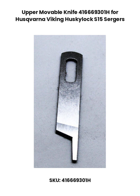 Upper Movable Knife 416669301H for Husqvarna Viking Huskylock S15 Sergers