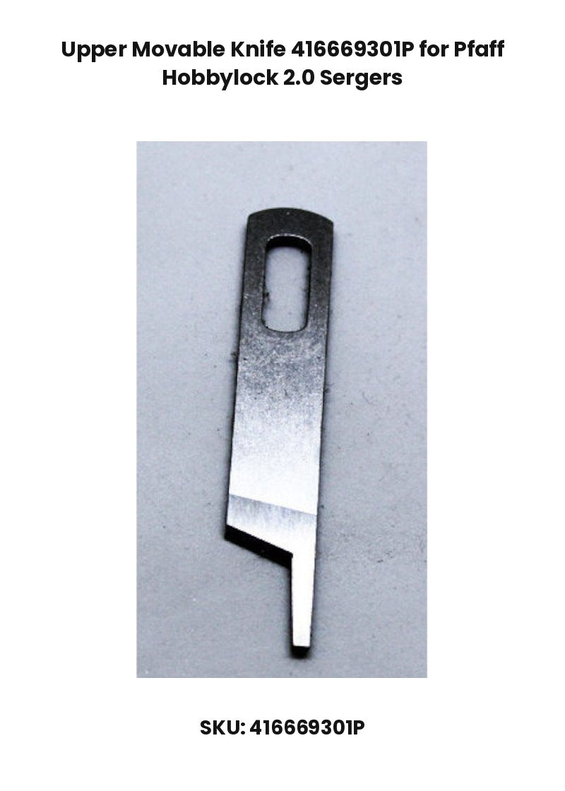 Upper Movable Knife 416669301P for Pfaff Hobbylock 2.0 Sergers