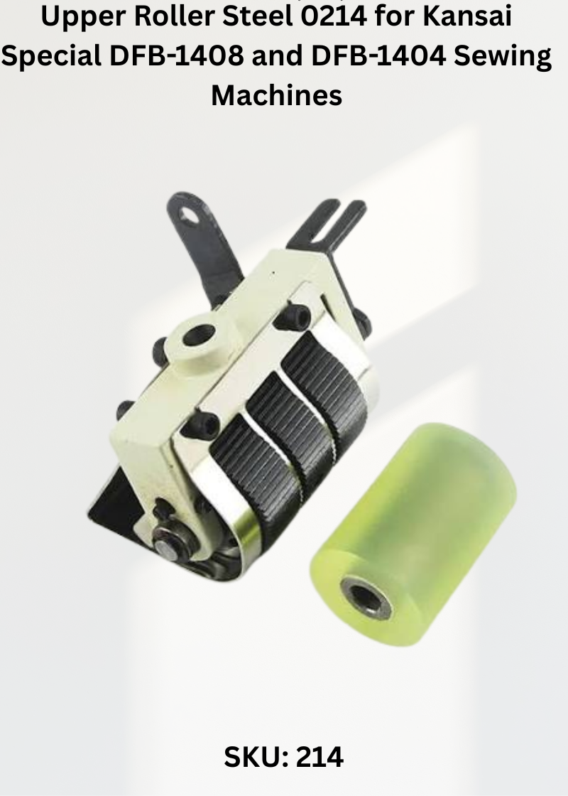 Upper Roller Steel 0214 for Kansai Special DFB-1404, DFB-1408, DFB-1409 and DFB-1412 Sewing Machines